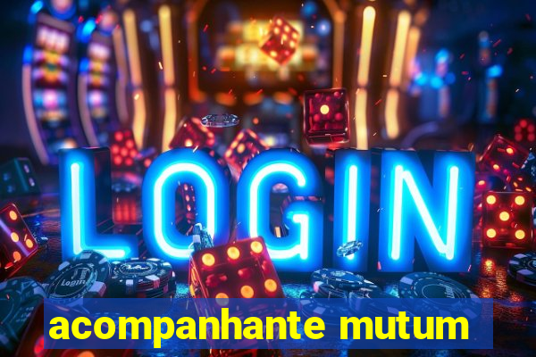 acompanhante mutum